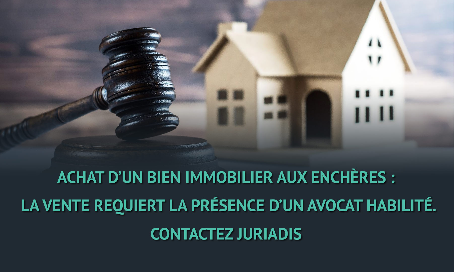 Bien immobilier sur saisie immobilière - Juriadis Avocats